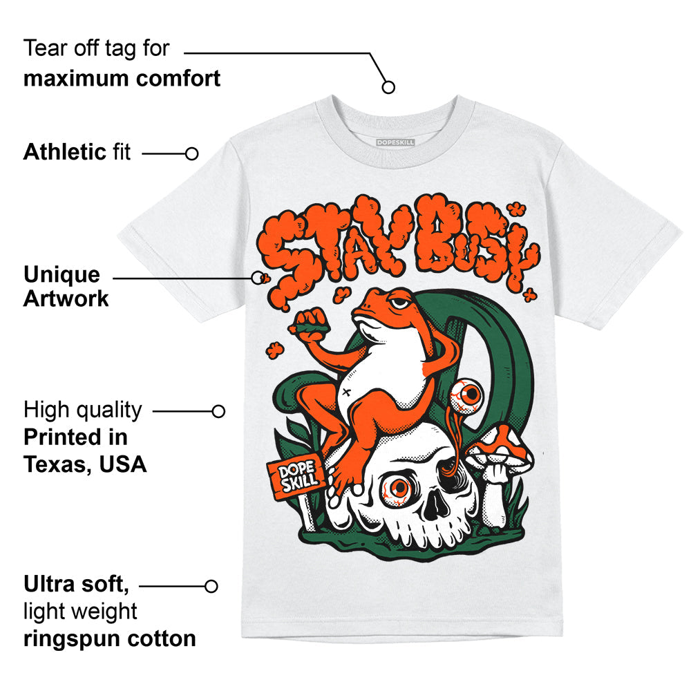Dunk Team Dark Green Orange superstreetwear T-Shirt Stay Busy Graphic