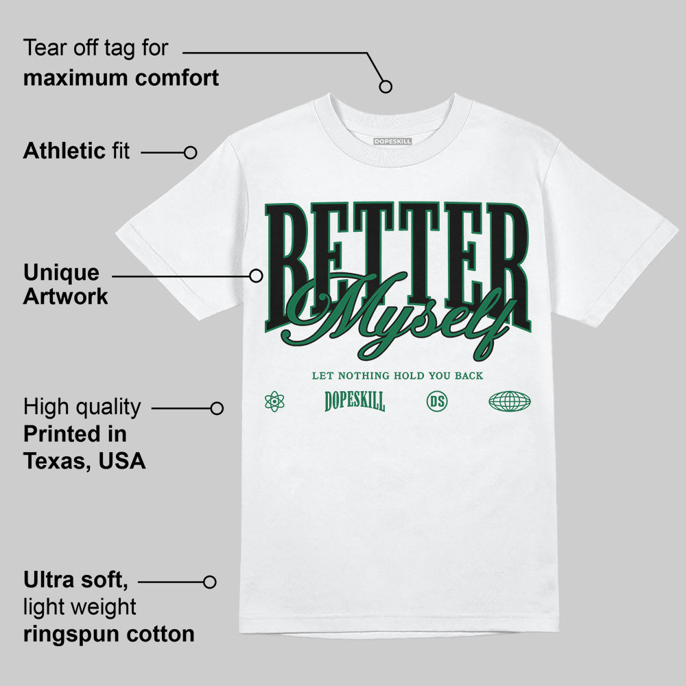 Pine Green 13s superstreetwear T-Shirt Better Myself Graphic