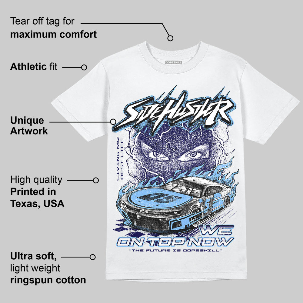 University Blue 6s superstreetwear T-Shirt New Side Hustler Graphic