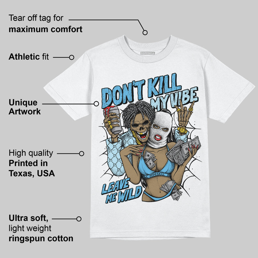 Legend Blue 11s superstreetwear T-Shirt Don't Kill My Vibe Graphic