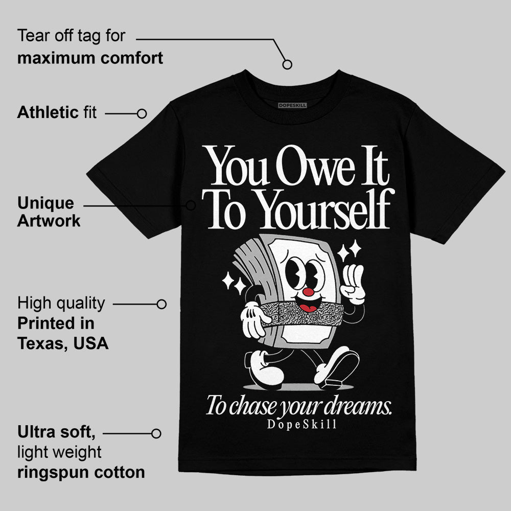 Black Cement 3s superstreetwear T-Shirt Owe It To Yourself Graphic