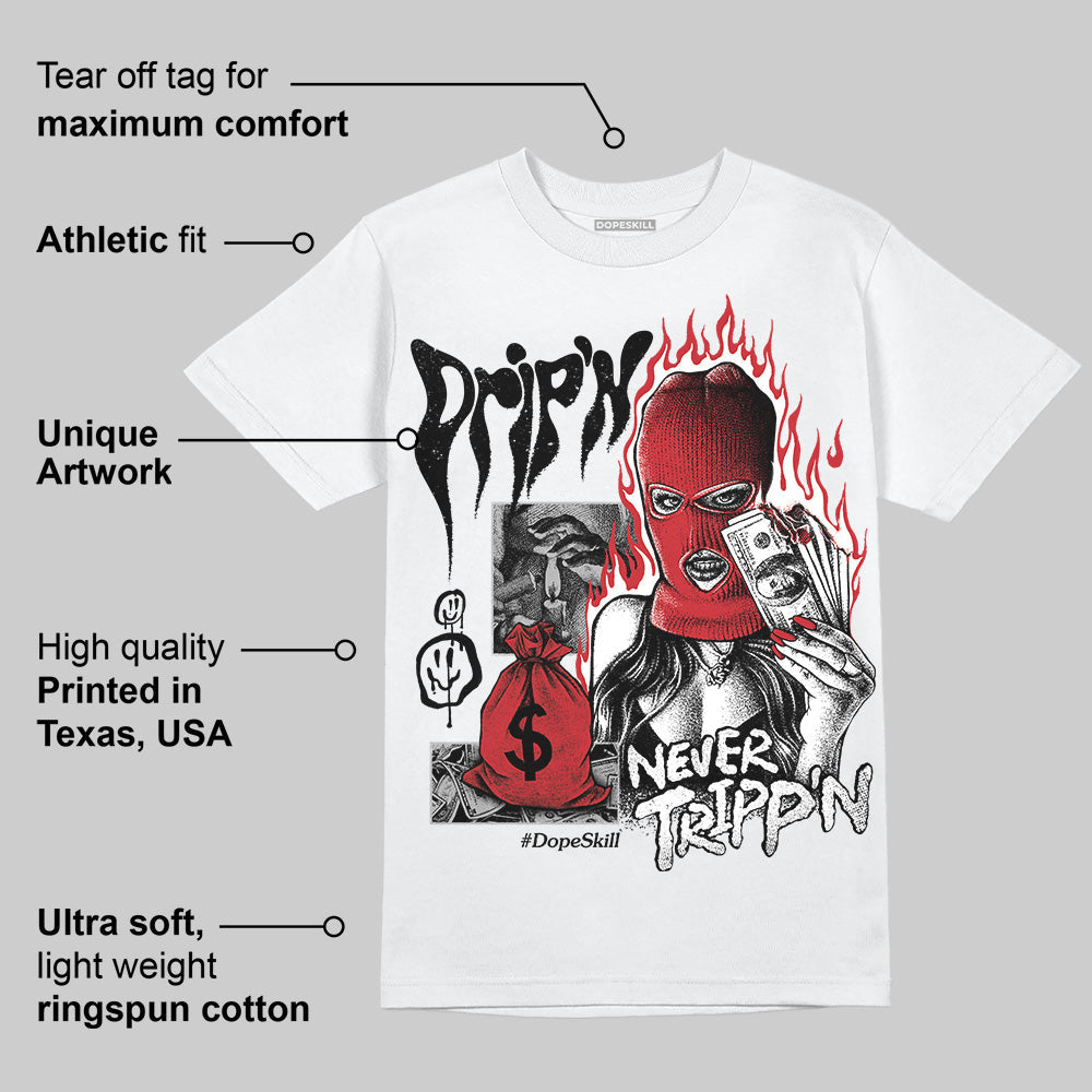 Bred 11s superstreetwear T-Shirt Drip'n Never Tripp'n Graphic