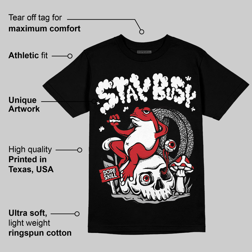Black Cement 3s superstreetwear T-Shirt Stay Busy Graphic