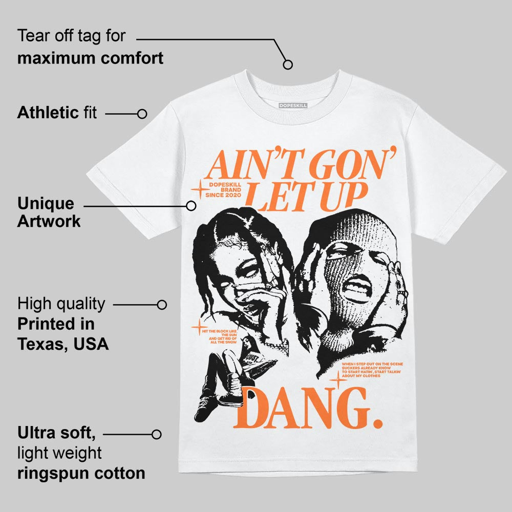 Orange Black White superstreetwear T-Shirt Ain't Gon' Let Up Graphic