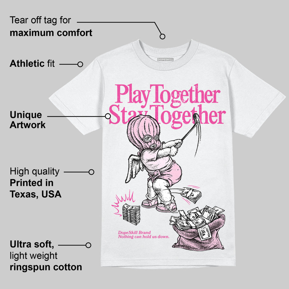 Triple Pink Dunk superstreetwear T-Shirt Play together,Stay together Graphic