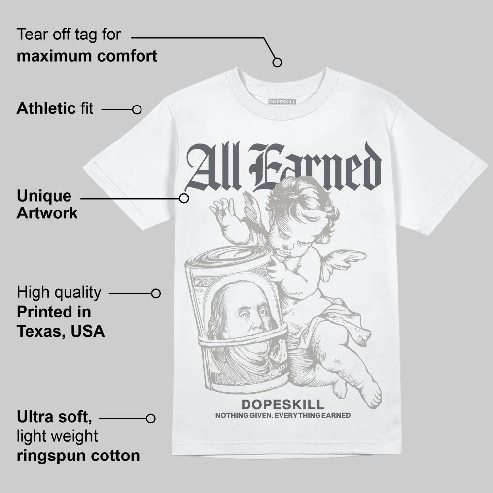 Cool Grey 11s superstreetwear T-Shirt All Earned Graphic