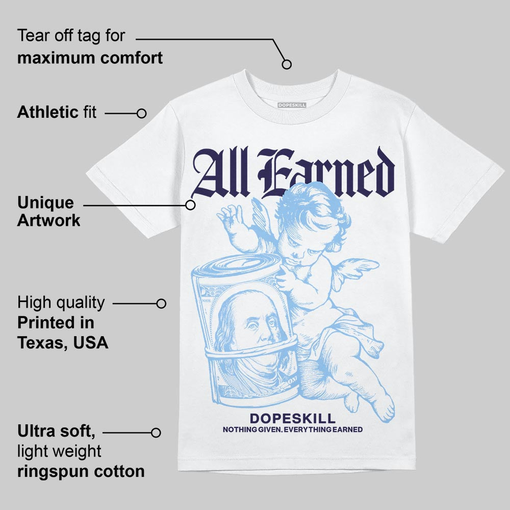 University Blue 6s superstreetwear T-Shirt All Earned Graphic
