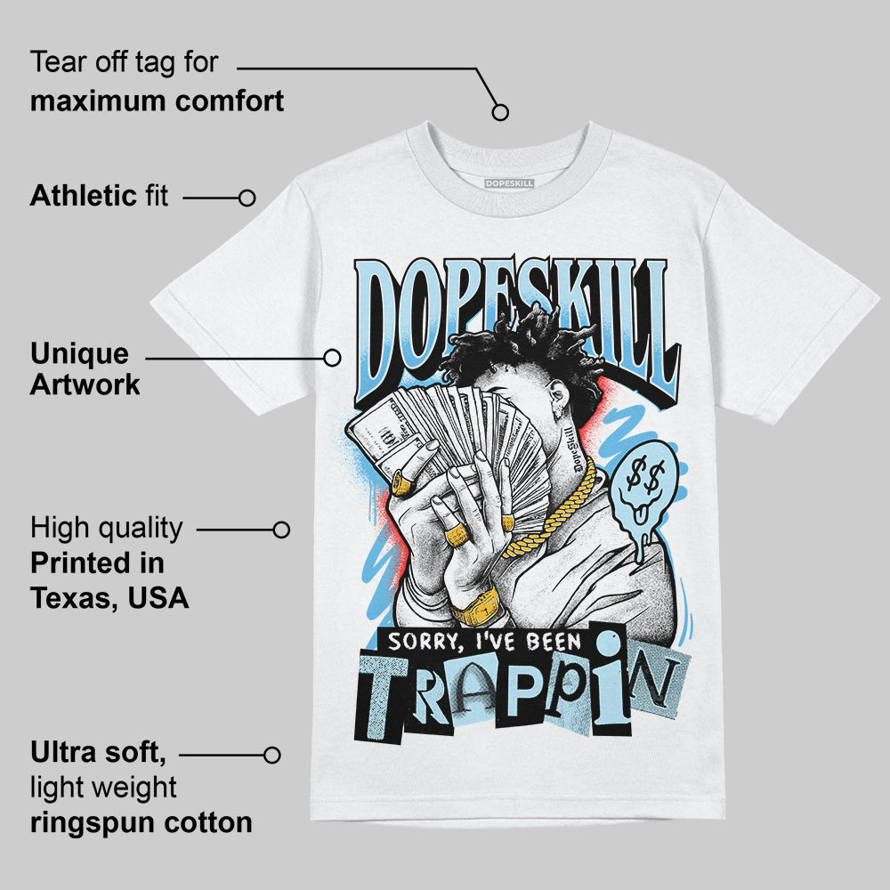 Legend Blue 11s superstreetwear T-Shirt Sorry I've Been Trappin Graphic
