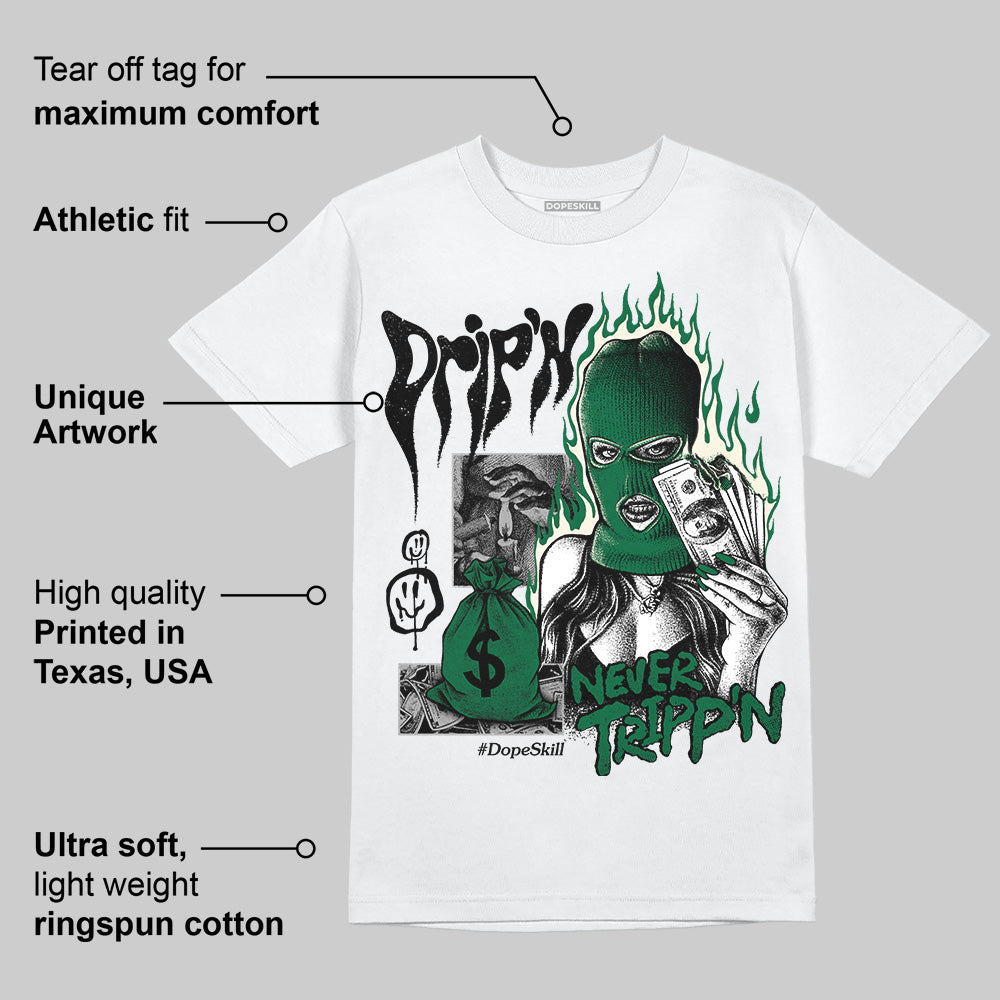 Pine Green 13s superstreetwear T-Shirt Drip'n Never Tripp'n Graphic