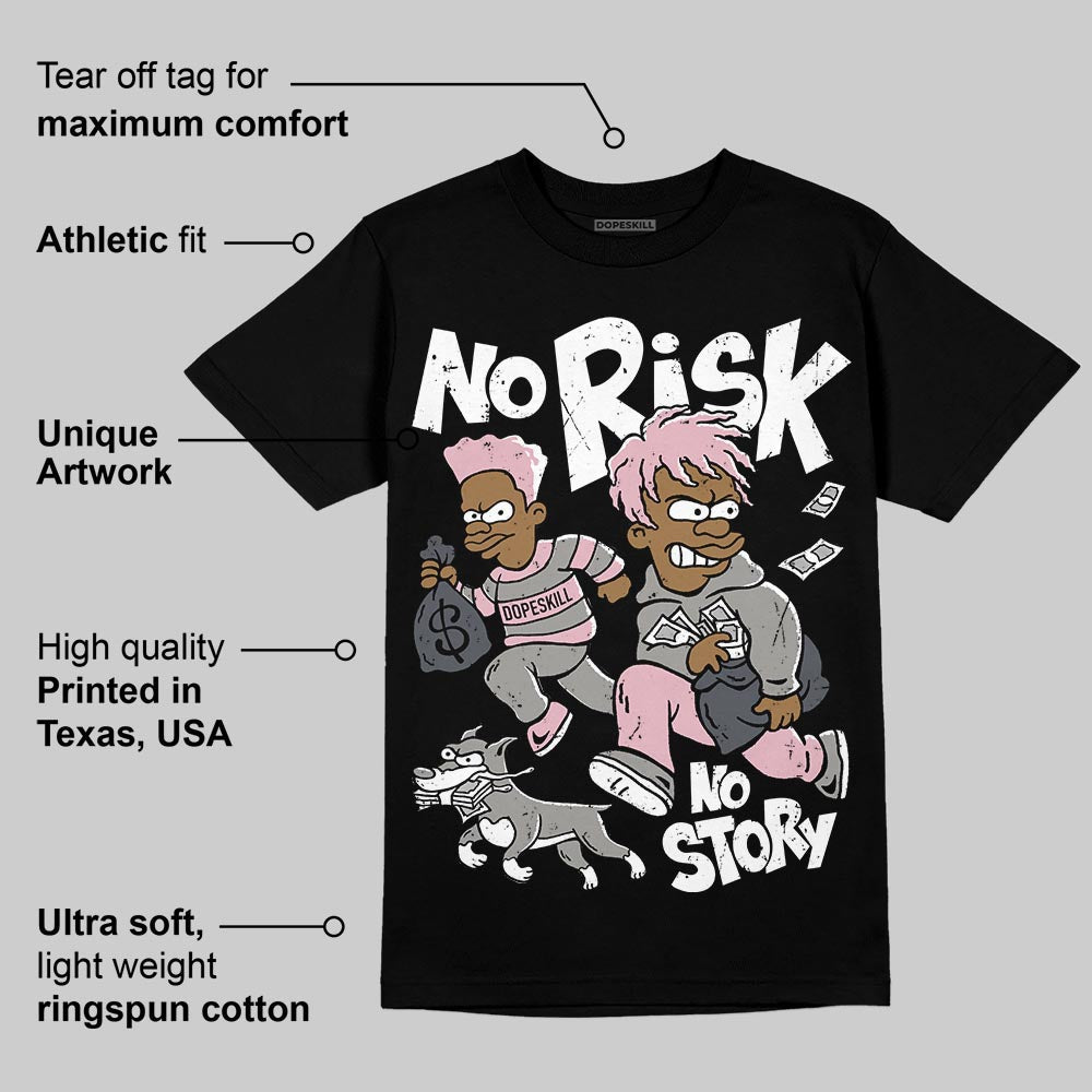 Max 95 OG a??Pink Foama?? superstreetwear T-Shirt No Risk No Story Graphic