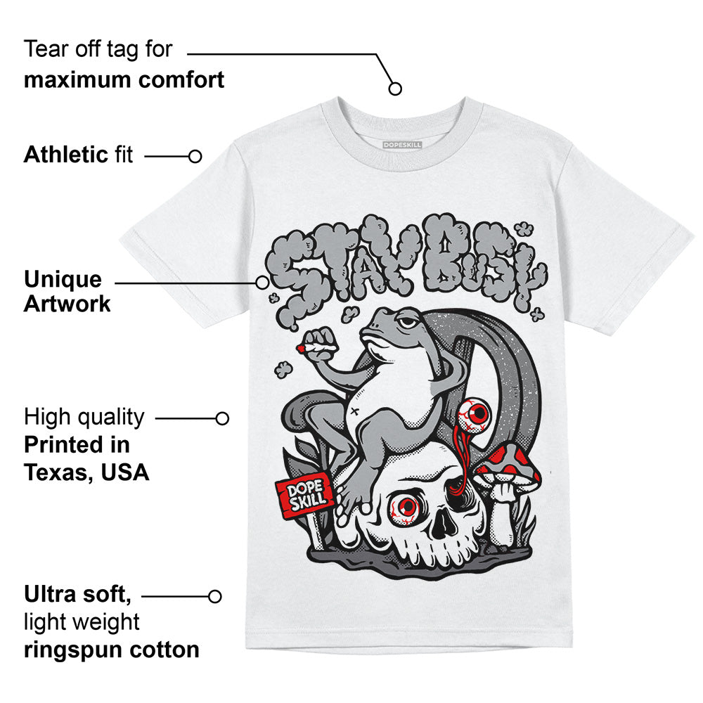 Wet Cement 4s superstreetwear T-Shirt Stay Busy Graphic