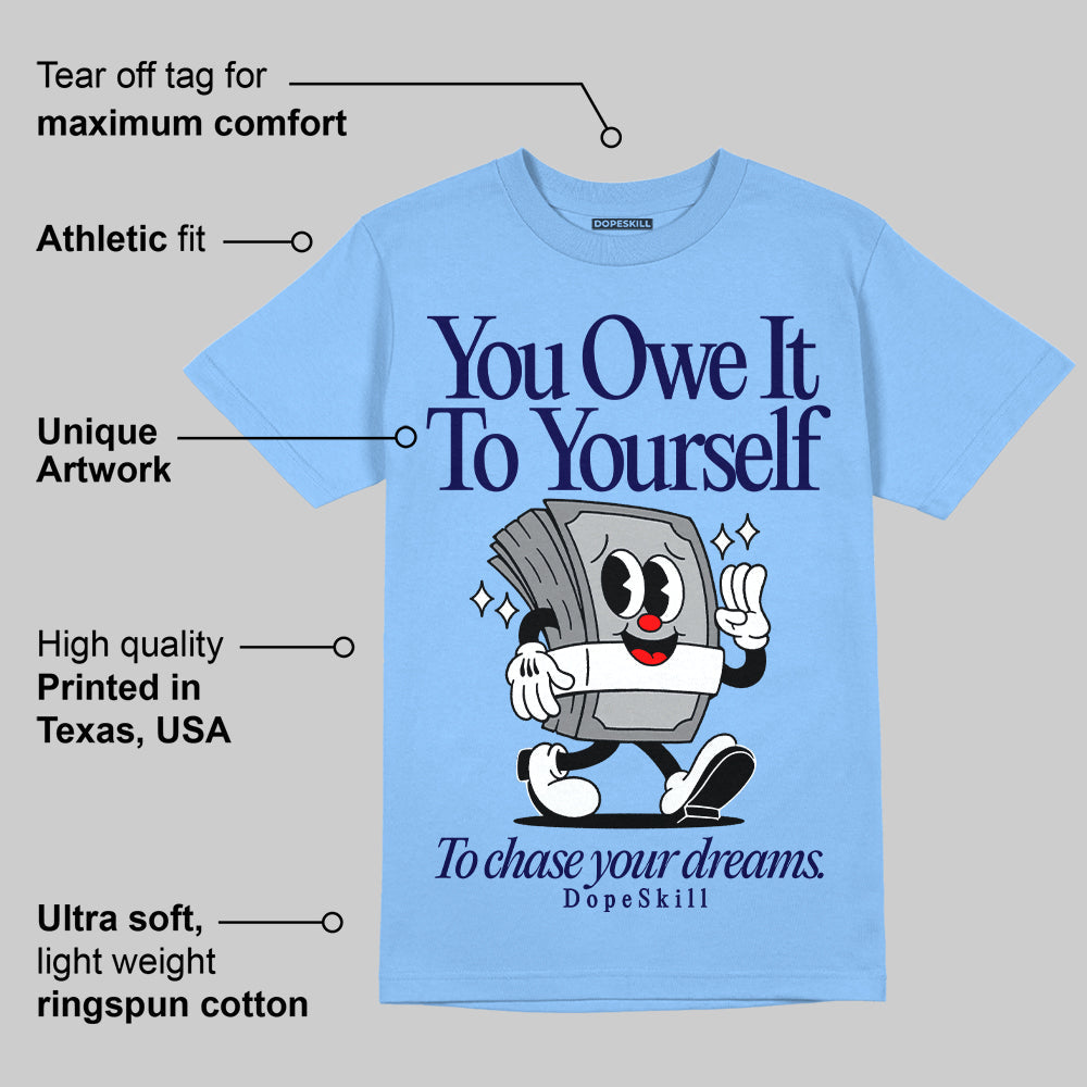 Powder Blue 9s superstreetwear Sky Blue T-shirt Owe It To Yourself Graphic