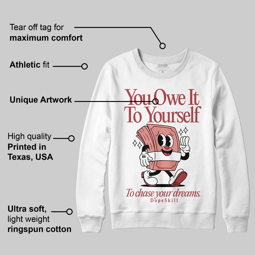 Dune Red 13s superstreetwear Sweatshirt Owe It To Yourself Graphic