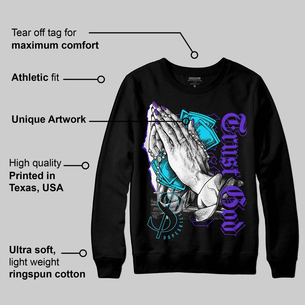 Aqua 6s superstreetwear Sweatshirt Trust God Graphic