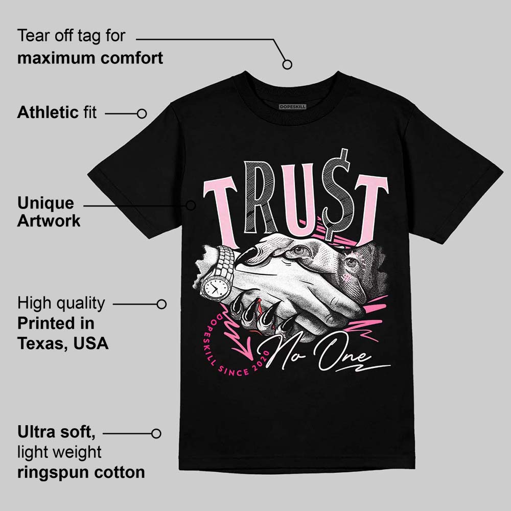 Dunk Low Pink Foam superstreetwear T-Shirt Trust No One Graphic