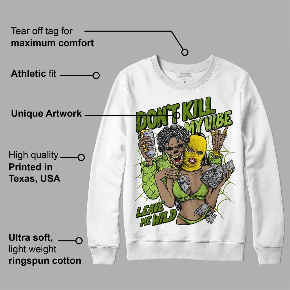 Dunk 'Chlorophyll' superstreetwear Sweatshirt Don't Kill My Vibe Graphic