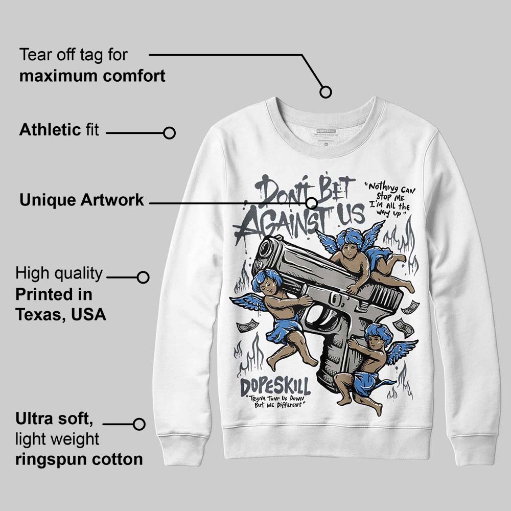 Cool Grey 11s superstreetwear Sweatshirt Don't Bet Against Us Graphic