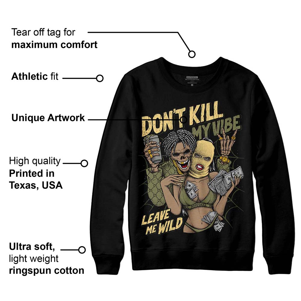 Craft Olive 4s superstreetwear Sweatshirt Don't Kill My Vibe Graphic