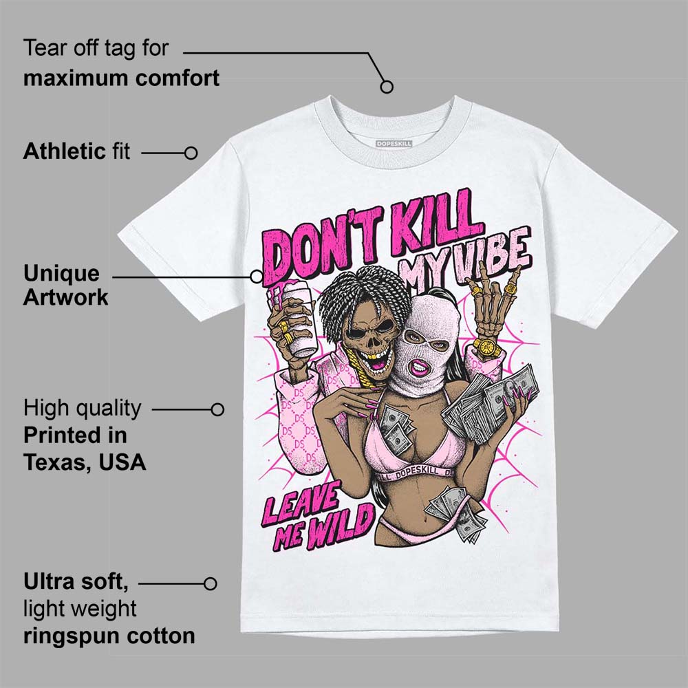 Triple Pink Dunk superstreetwear T-Shirt Don't Kill My Vibe Graphic