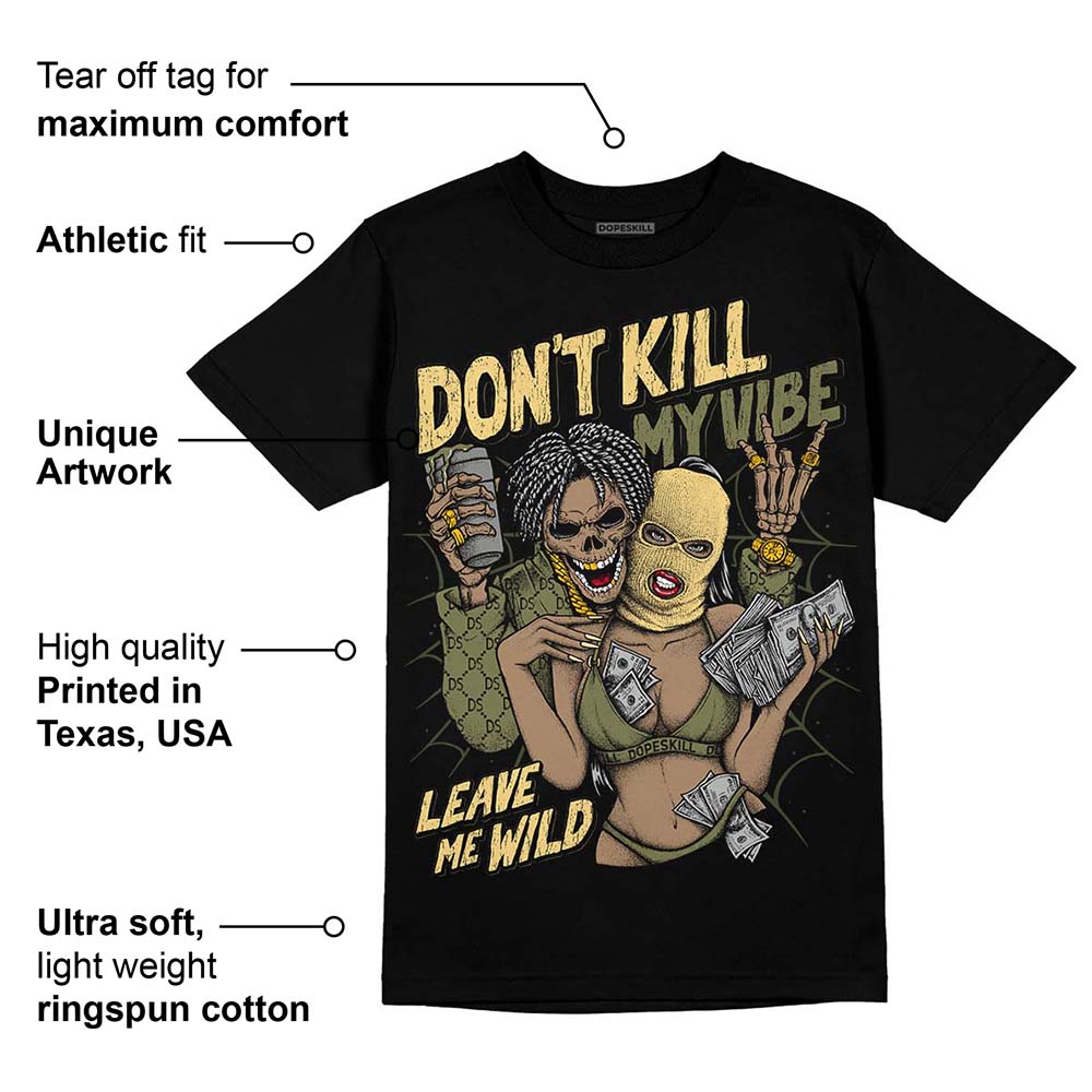 Craft Olive 4s superstreetwear T-Shirt Don't Kill My Vibe Graphic