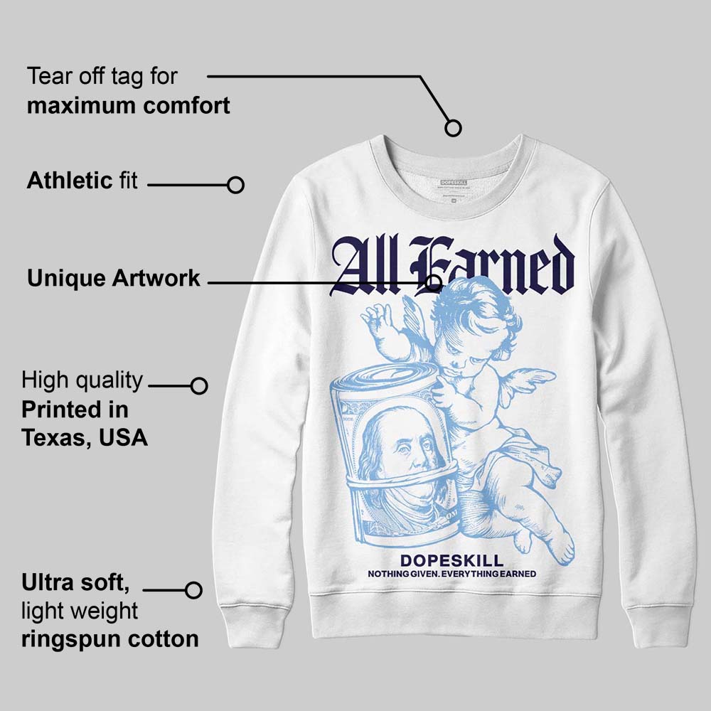 University Blue 6s superstreetwear Sweatshirt All Earned Graphic