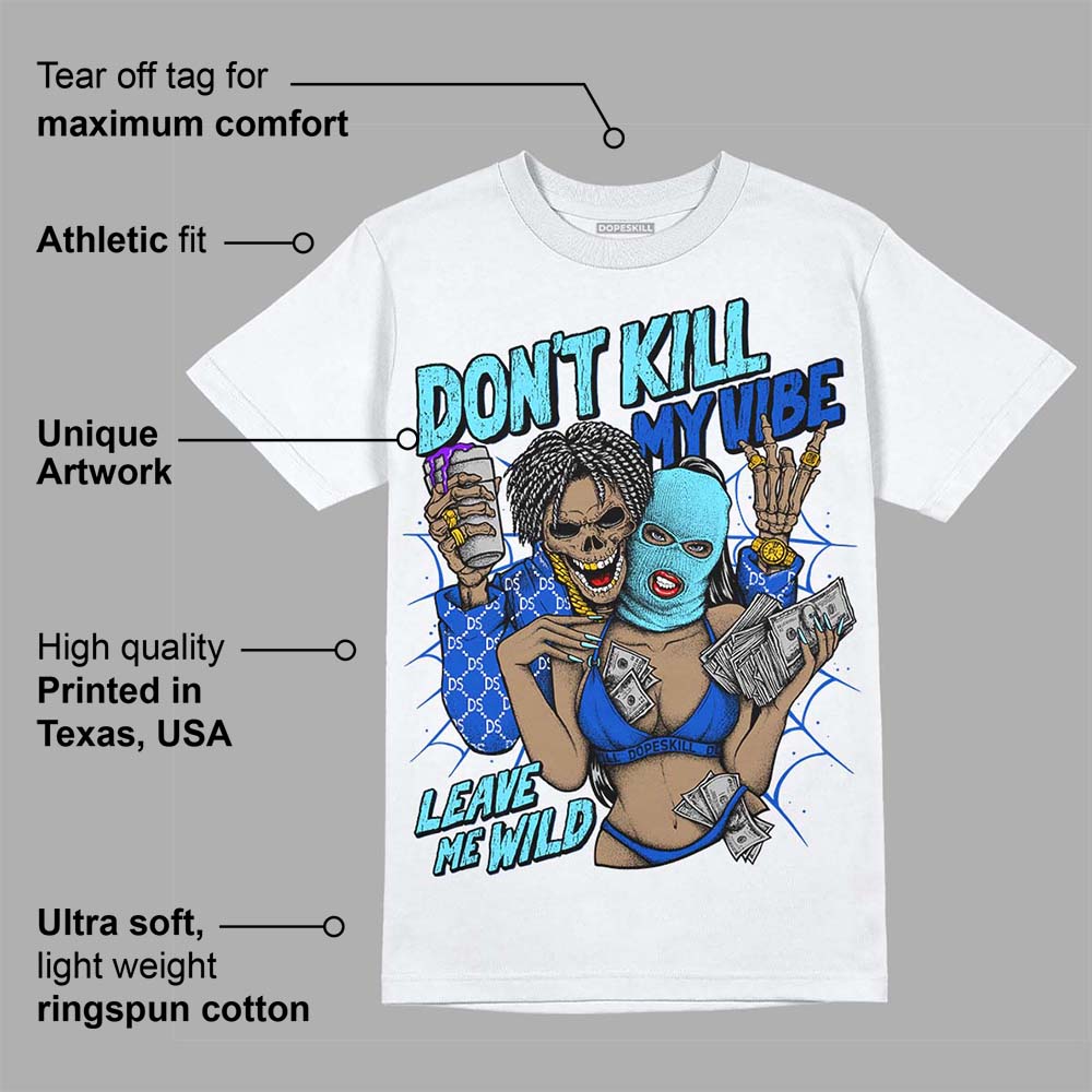 SB Dunk Argon superstreetwear T-Shirt Don't Kill My Vibe Graphic