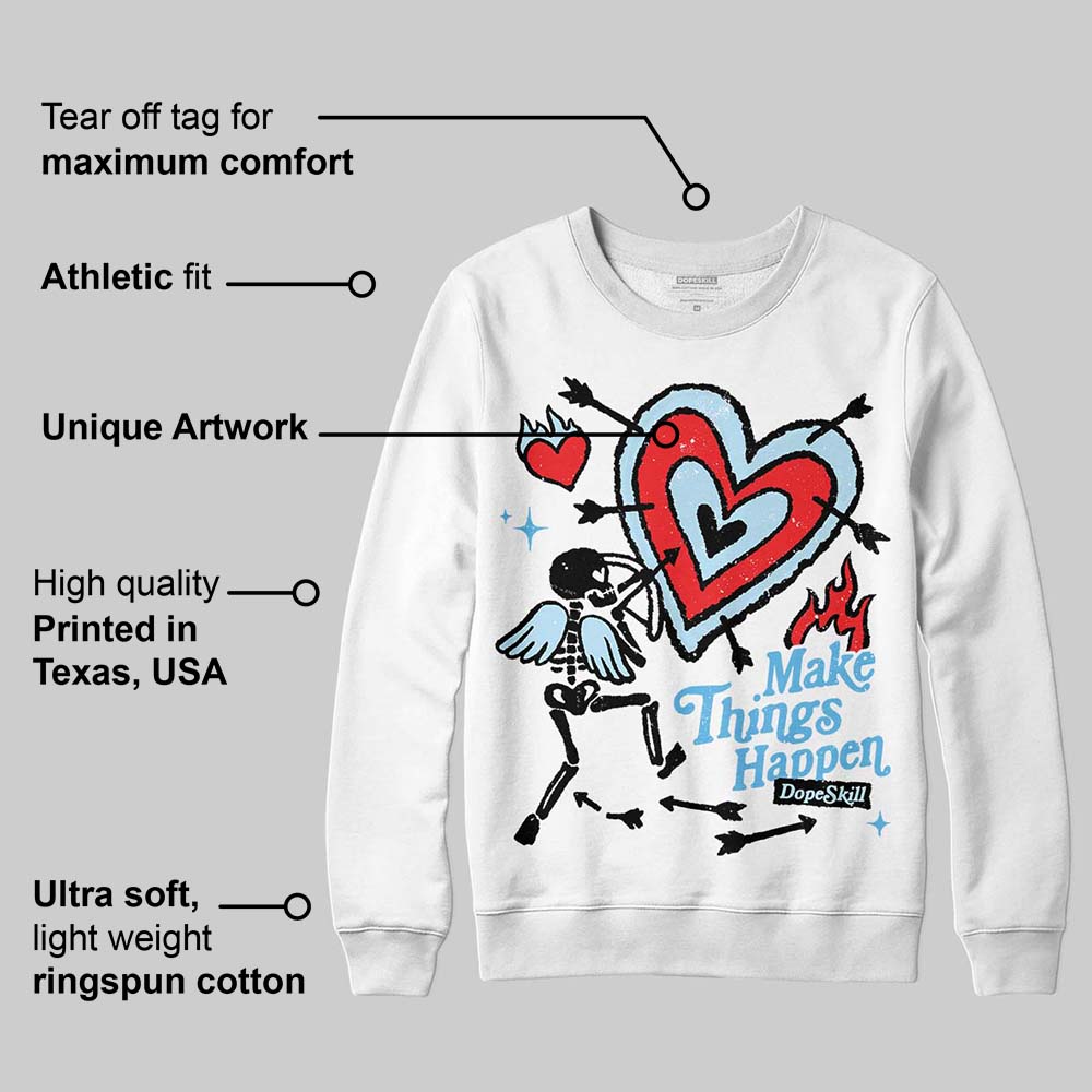 Legend Blue 11s superstreetwear Sweatshirt Make Things Happen Graphic