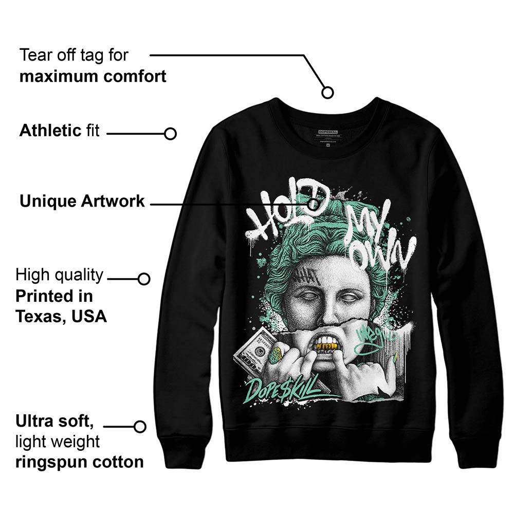 Green Glow 3s superstreetwear Sweatshirt Hold My Own Graphic