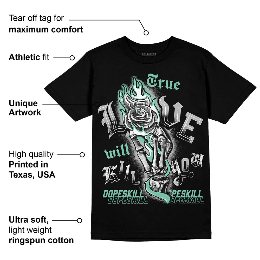 Green Glow 3s superstreetwear T-Shirt True Love Will Kill You Graphic