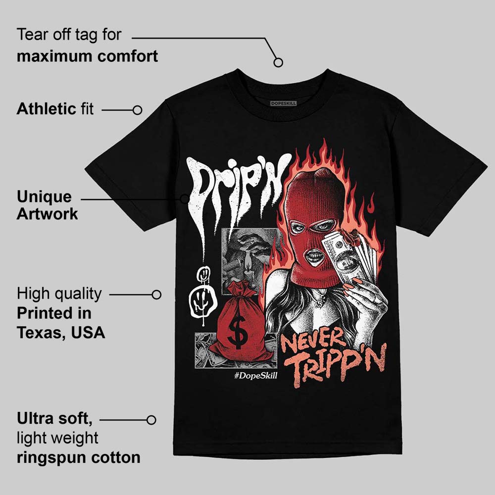 Rare Air Cinnabar 1s superstreetwear T-Shirt Drip'n Never Tripp'n Graphic