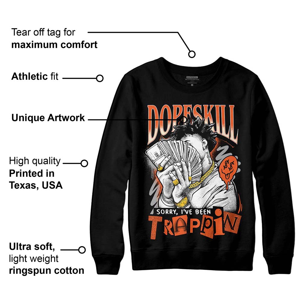 Georgia Peach 3s superstreetwear Sweatshirt Sorry I've Been Trappin Graphic