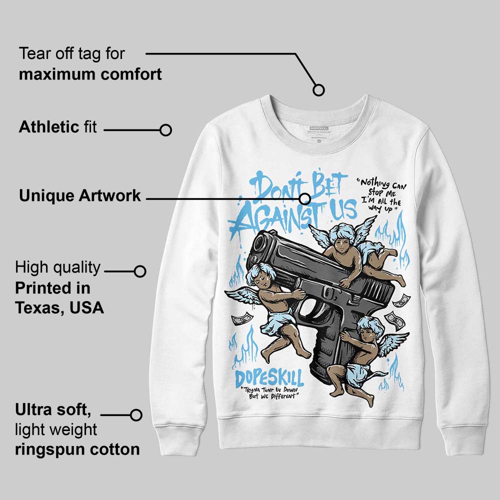 Legend Blue 11s superstreetwear Sweatshirt Don't Bet Against Us Graphic