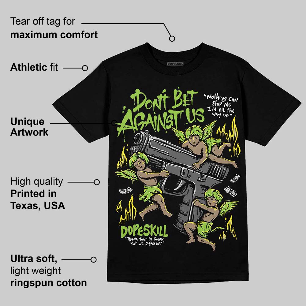 Neon Green Collection superstreetwear T-Shirt Don't Bet Against Us Graphic