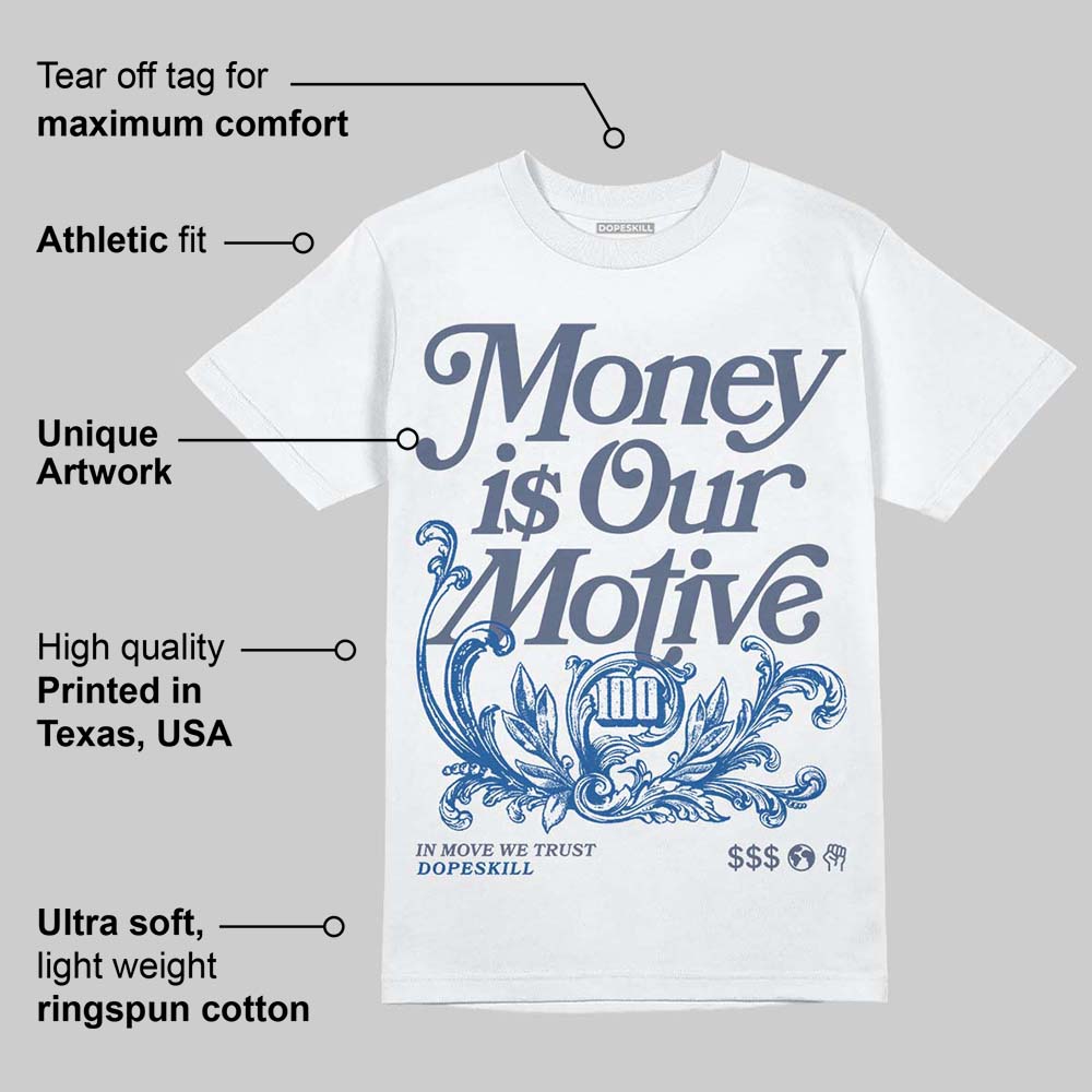 Diffused Blue 11s superstreetwear T-Shirt Money Is Our Motive Typo Graphic