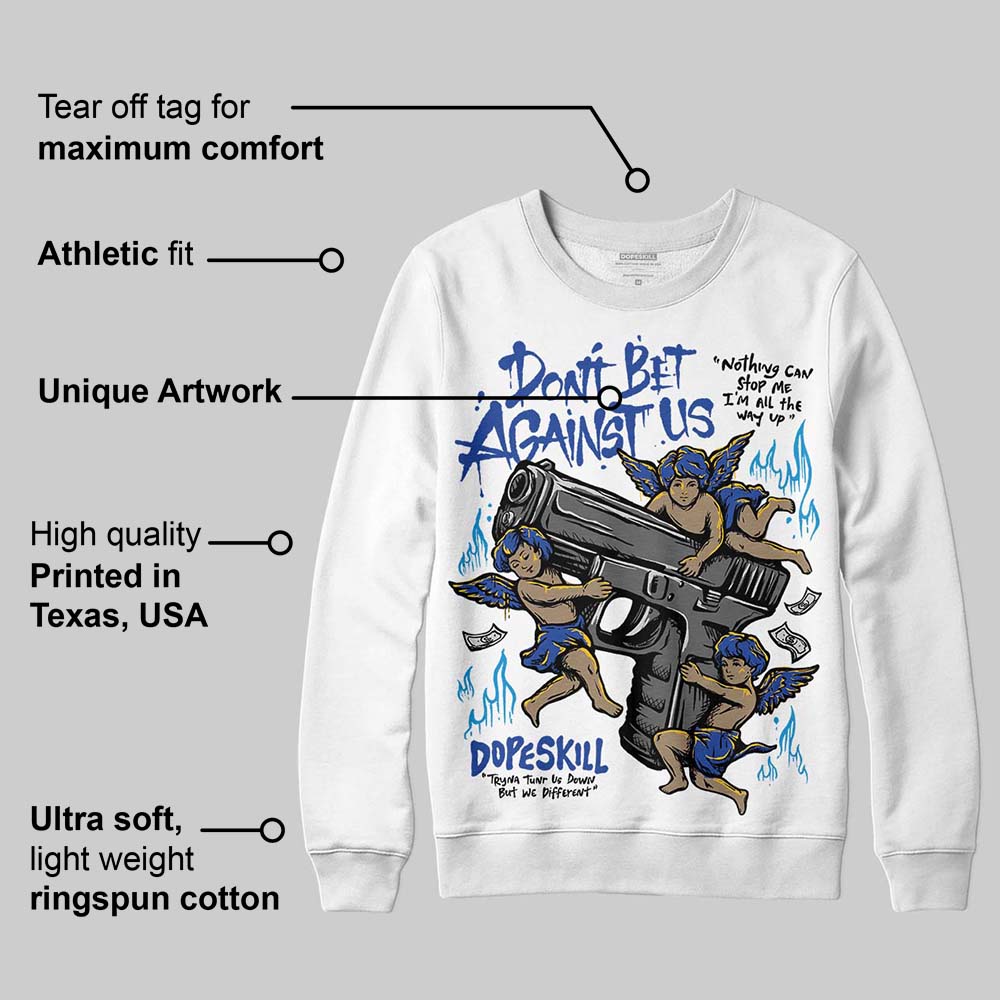 Royal Blue Collection superstreetwear Sweatshirt Don't Bet Against Us Graphic