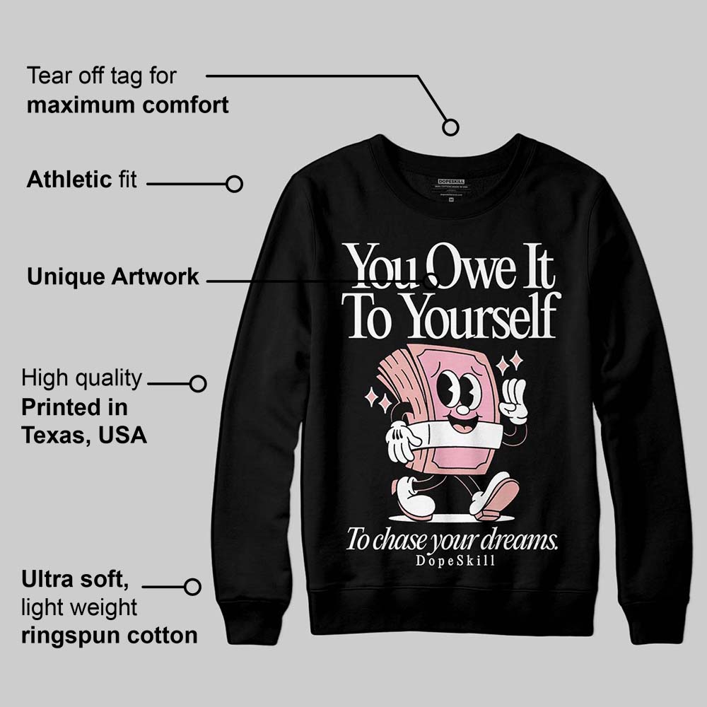 Rust Pink 1s 2025 superstreetwear Sweatshirt Owe It To Yourself Graphic