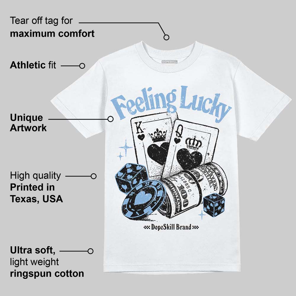 University Blue 6s superstreetwear T-Shirt Feeling Lucky Graphic