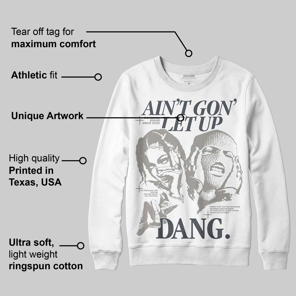 Cool Grey 11s superstreetwear Sweatshirt Ain't Gon' Let Up Graphic