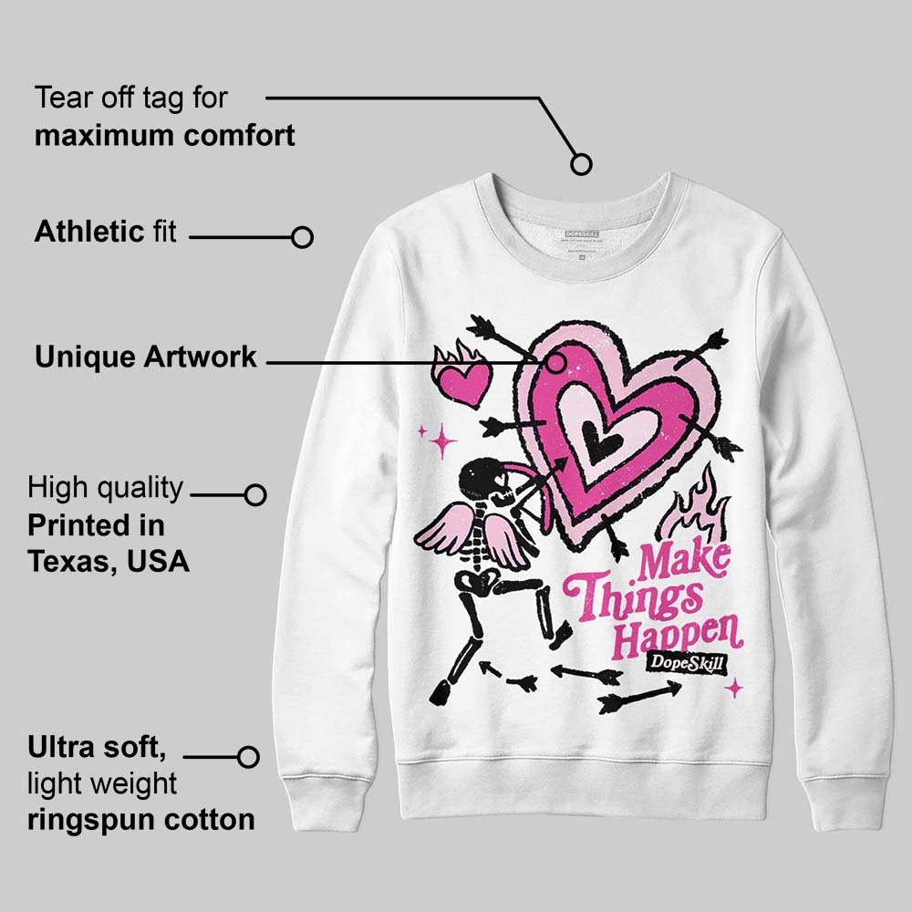Triple Pink Dunk superstreetwear Sweatshirt Make Things Happen Graphic