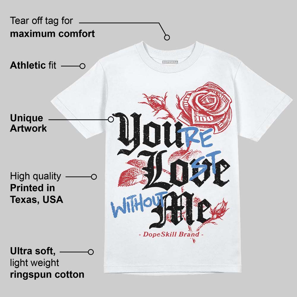 Ruby 1s superstreetwear T-Shirt You're Lost Without Me Graphic