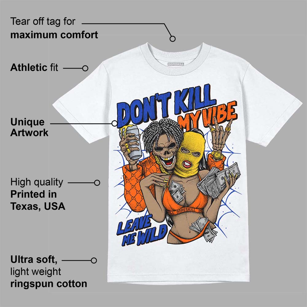 Dunk Futura Orange Blaze superstreetwear T-Shirt Don't Kill My Vibe Graphic