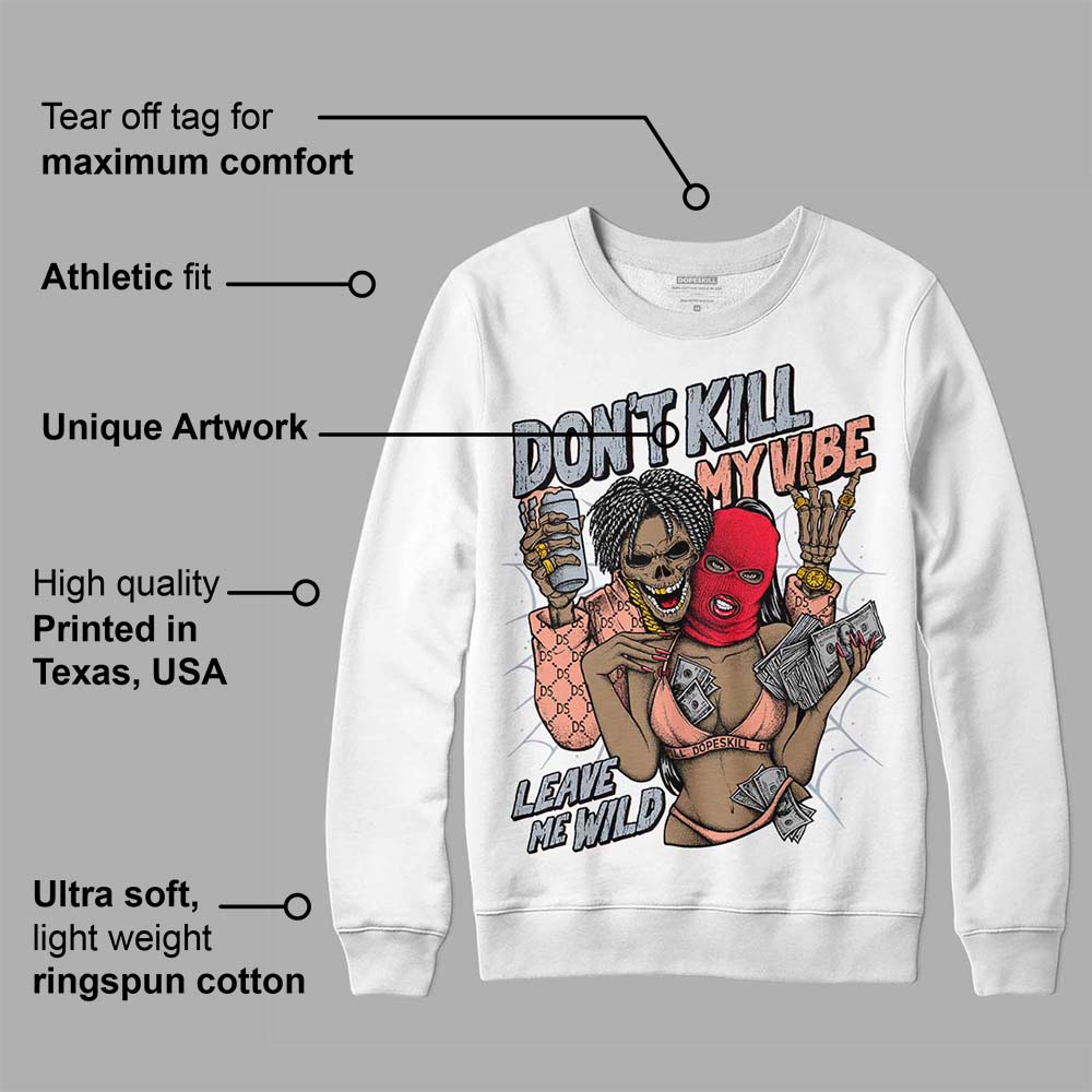 Crimson Bliss 5s superstreetwear Sweatshirt Don't Kill My Vibe Graphic