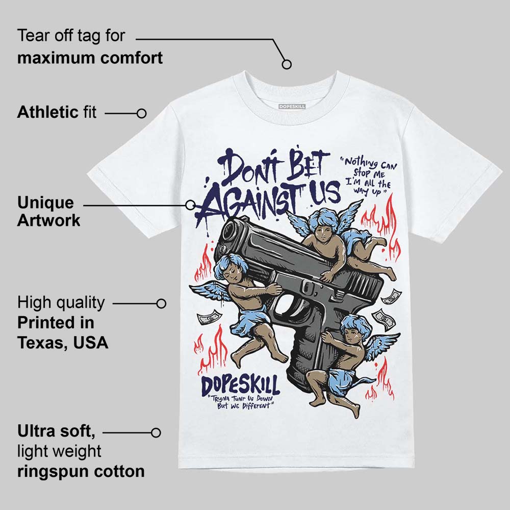 University Blue 6s superstreetwear T-Shirt Don't Bet Against Us Graphic