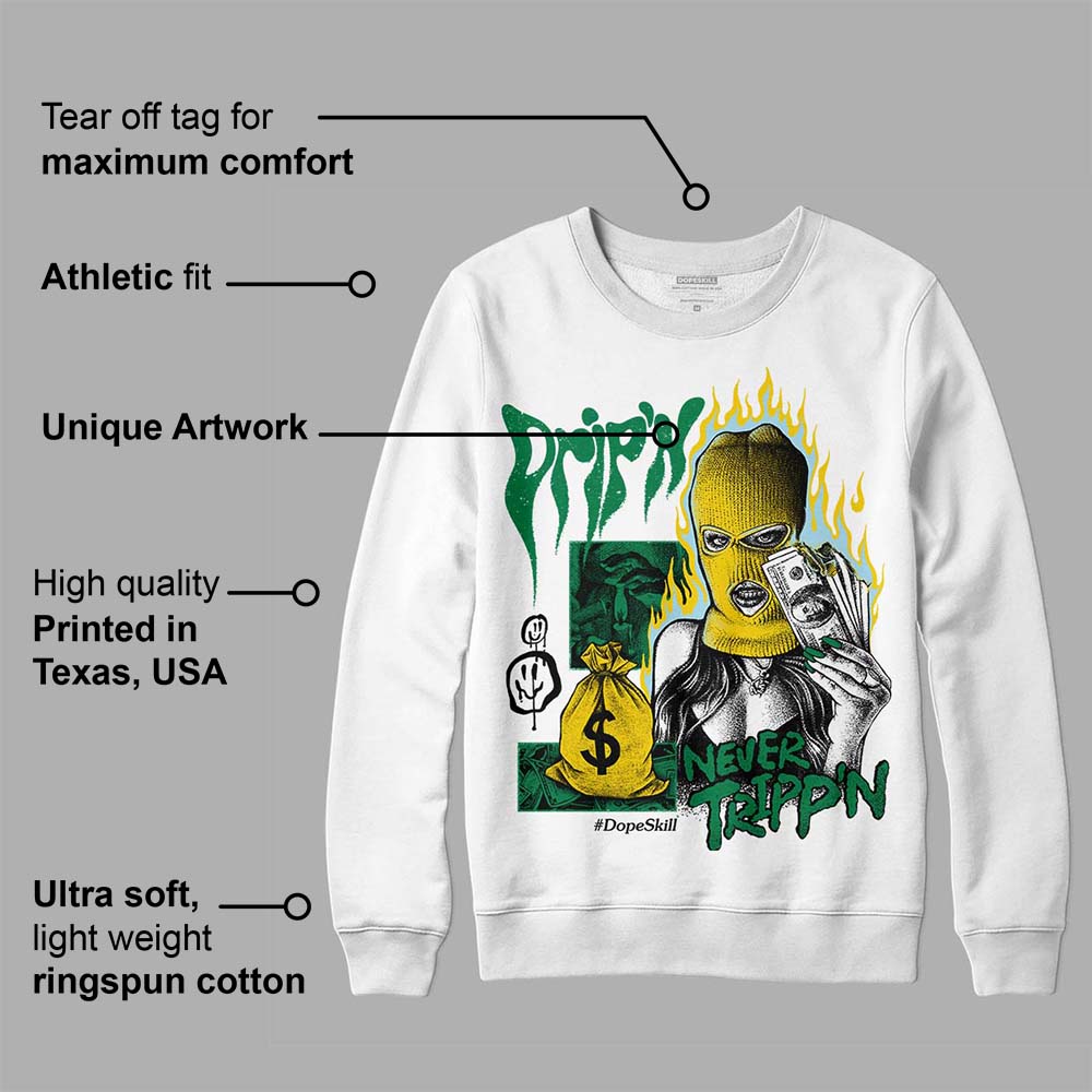 Lucky Green 5s superstreetwear Sweatshirt Drip'n Never Tripp'n Graphic