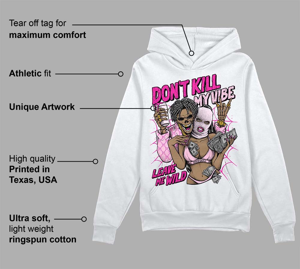 Triple Pink Dunk superstreetwear Hoodie Sweatshirt Don't Kill My Vibe Graphic
