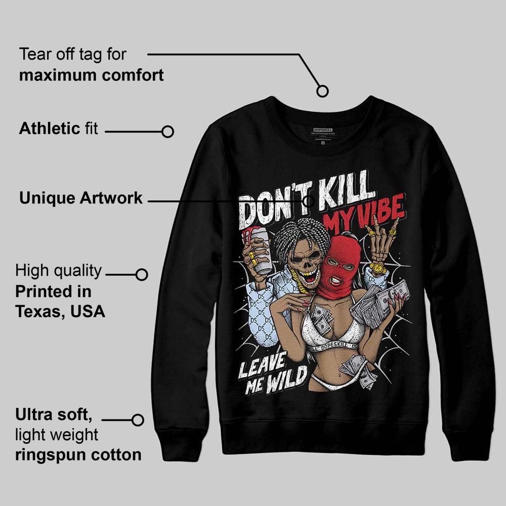 Black Metallic Reimagined 5s superstreetwear Sweatshirt Don't Kill My Vibe Graphic