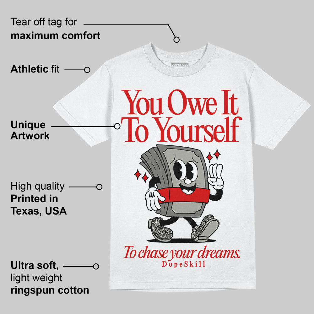 Fire Red 3s superstreetwear T-Shirt Owe It To Yourself Graphic