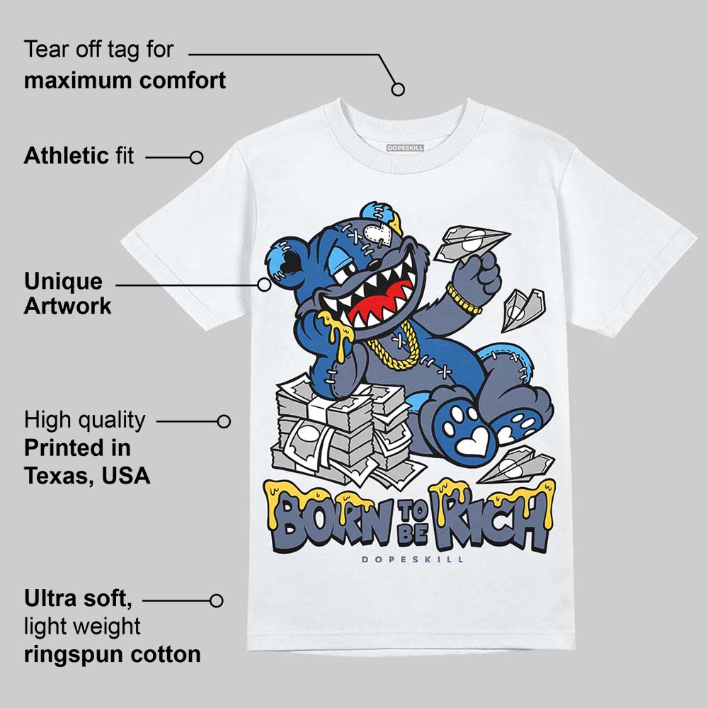 Diffused Blue 11s superstreetwear T-Shirt Born To Be Rich Graphic