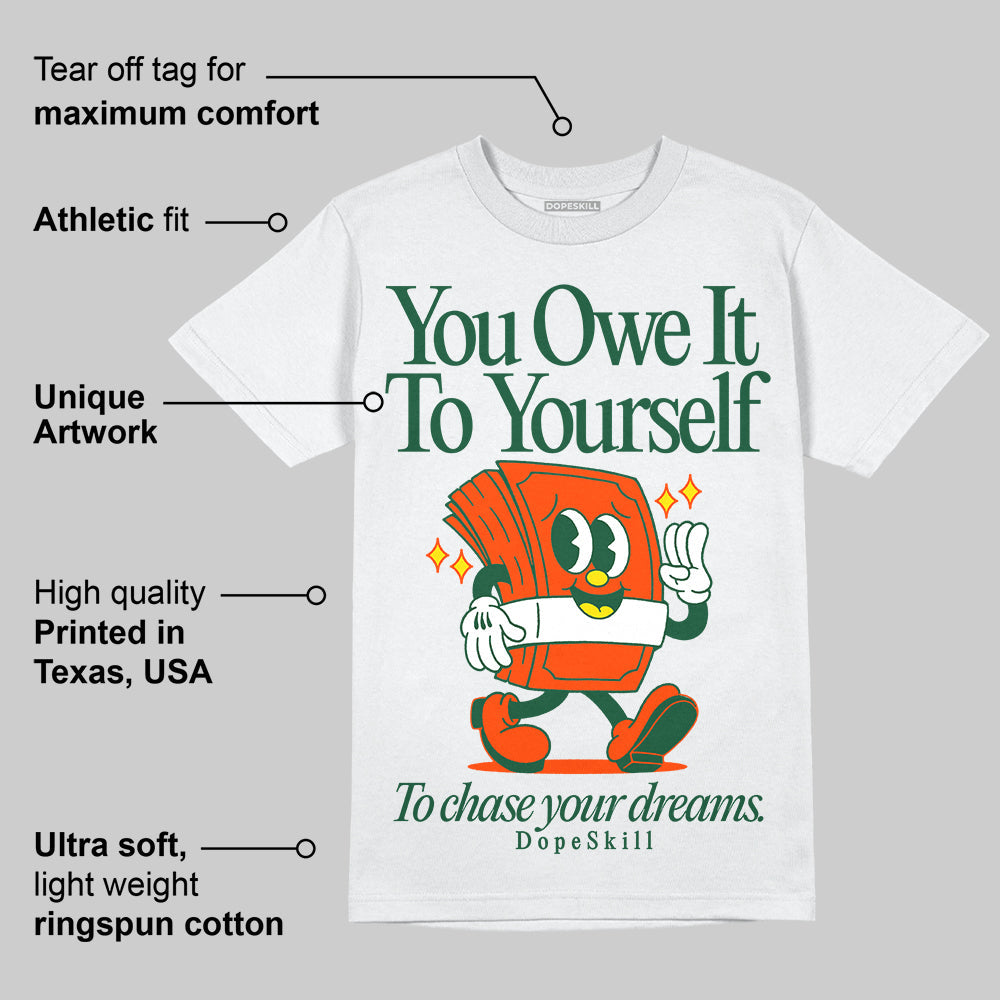 Dunk Team Dark Green Orange superstreetwear T-Shirt Owe It To Yourself Graphic