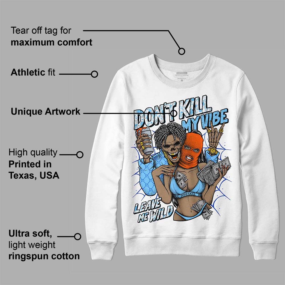 Dunk Futura University Blue superstreetwear Sweatshirt Don't Kill My Vibe Graphic